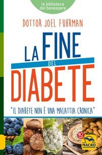 La fine del diabete. Il diabete non è una malattia cronica