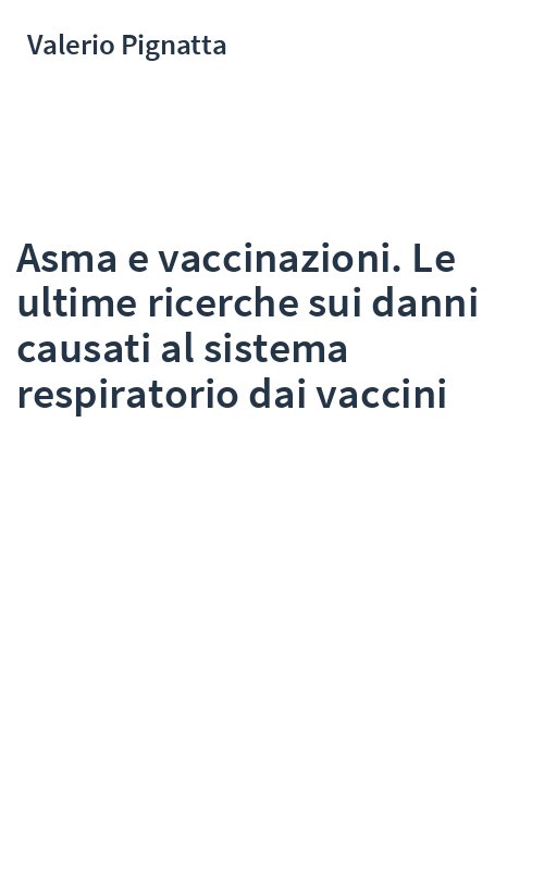 Asma e vaccinazioni. Le ultime ricerche sui danni causati al sistema respiratorio dai vaccini