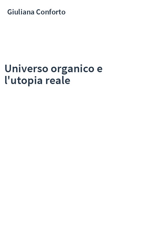 Universo organico e l'utopia reale