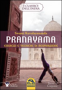 Pranayama. Esercizi e tecniche di respirazione