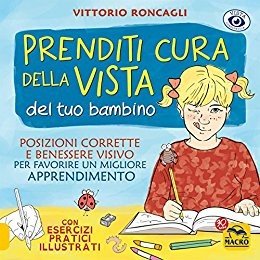Prenditi cura della vista del tuo bambino. Posizioni corrette e benessere visivo per favorire un miglior apprendimento