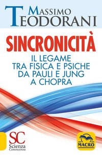 Sincronicità. Il legame tra fisica e psiche. Da Pauli e Jung a Chopra