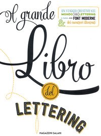Il grande libro del lettering. Un viaggio creativo nel mondo del lettering  a mano, delle font moderne & dei caratteri illustrati - Gabri Joy  Kirkendall, Jaclyn Escalera