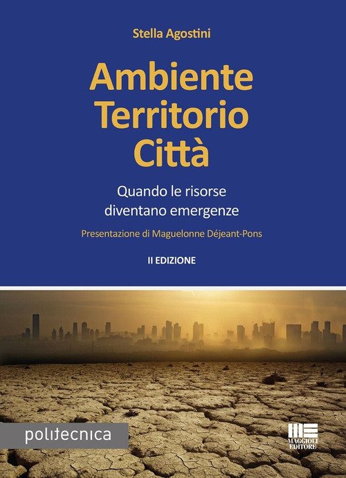 Ambiente territorio città. Quando le risorse diventano emergenze