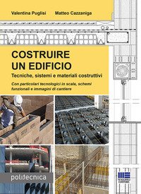 Costruire un edificio. Tecniche, sistemi e materiali costruttivi