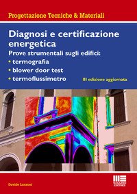 Diagnosi e certificazione energetica. Prove strumentali sugli edifici: termografia, blower door test, termoflussimetro
