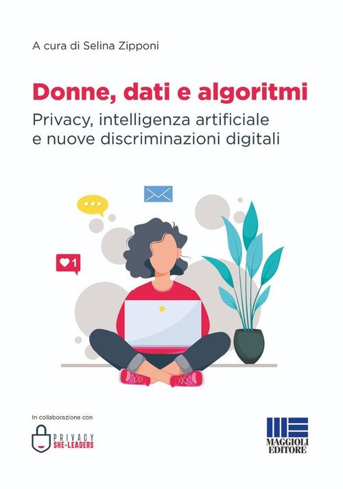 Donne, dati e algoritmi. Privacy, intelligenza artificiale e nuove discriminazioni digitali