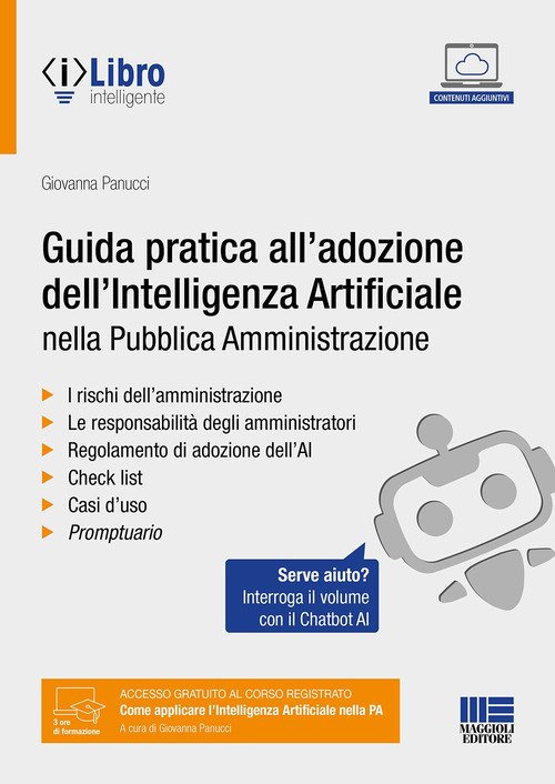 Guida pratica all'adozione dell'intelligenza artificiale nella pubblica amministrazione. Con chatbot per l'interrogazione del volume tramite AI