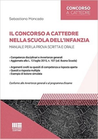 Il concorso a cattedre nella scuola dell'infanzia. Manuale per prova scritta e orale