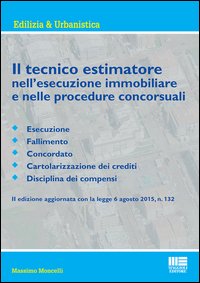 Il tecnico estimatore nell'esecuzione immobiliare e nelle procedure concorsuali