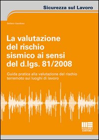 La valutazione del rischio sismico ai sensi del D.Lgs. 81/2008