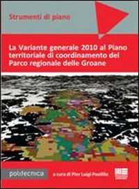 La Variante generale 2010 al Piano territoriale di coordinamento del Parco regionale delle Groane