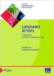 L'anziano attivo. 6° Rapporto sulla vita nelle età avanzate
