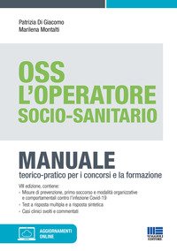 L'operatore socio-sanitario. Mannuale teorico pratico per i concorsi e la formazione professionale dell'OSS