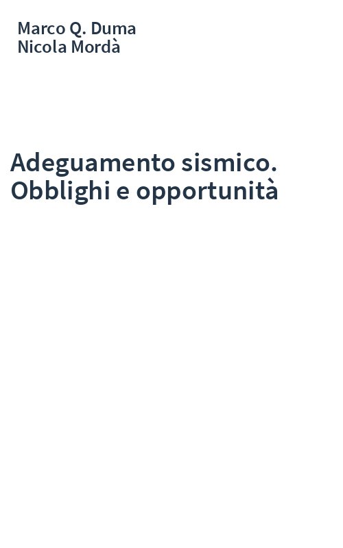 Adeguamento sismico. Obblighi e opportunità
