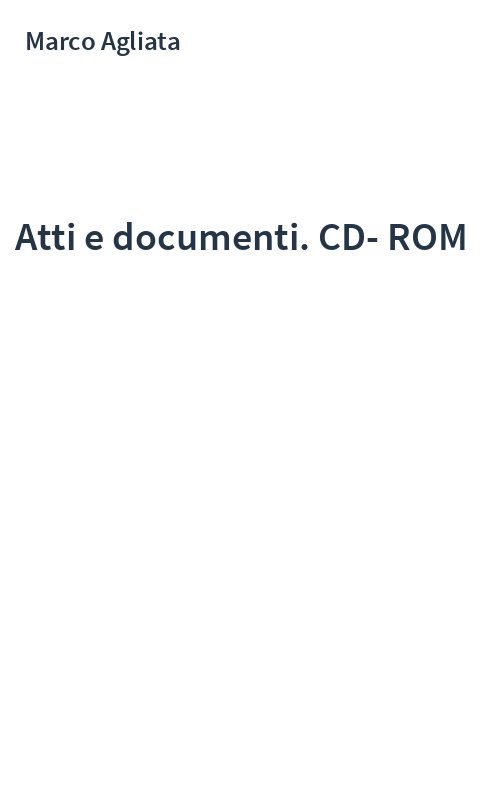 Atti e documenti. CD-ROM