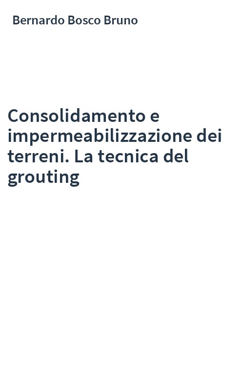 Consolidamento e impermeabilizzazione dei terreni. La tecnica del grouting