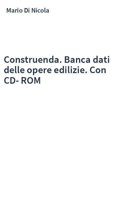 Construenda. Banca dati delle opere edilizie. Con CD-ROM