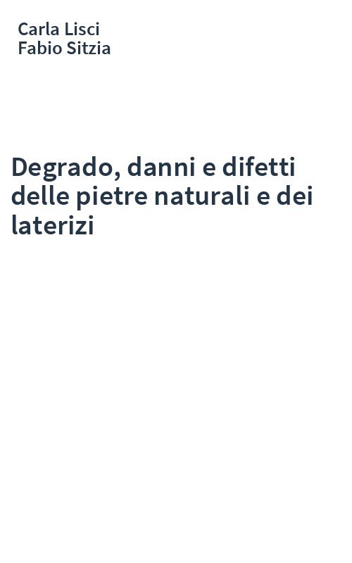 Degrado, danni e difetti delle pietre naturali e dei laterizi