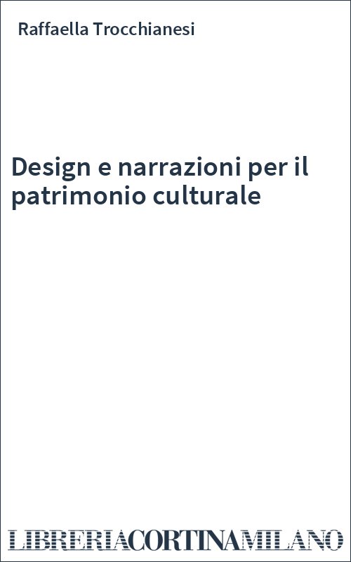 Design e narrazioni per il patrimonio culturale