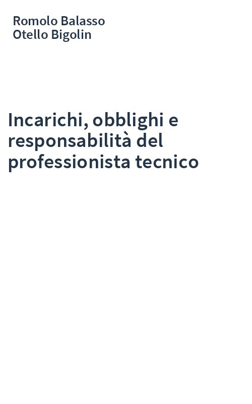 Incarichi, obblighi e responsabilità del professionista tecnico