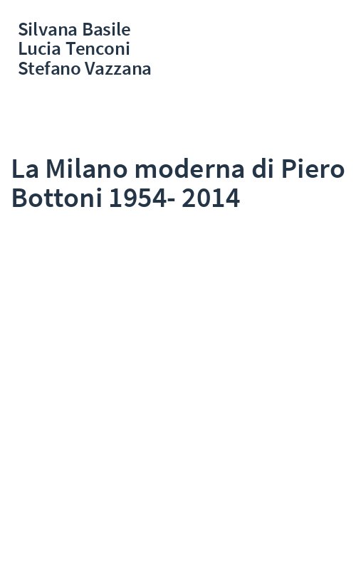 La Milano moderna di Piero Bottoni 1954-2014