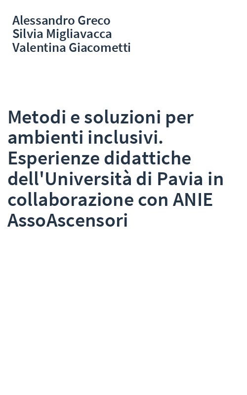 Metodi e soluzioni per ambienti inclusivi. Esperienze didattiche dell'Università di Pavia in collaborazione con ANIE AssoAscensori