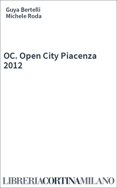 OC. Open City Piacenza 2012
