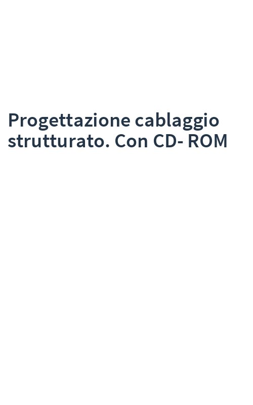 Progettazione cablaggio strutturato. Con CD-ROM