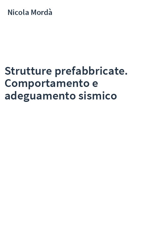 Strutture prefabbricate. Comportamento e adeguamento sismico