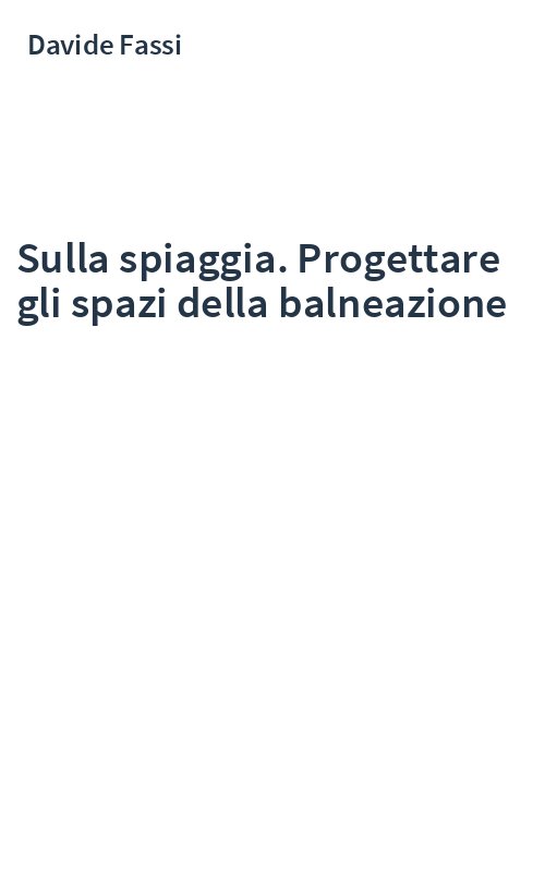 Sulla spiaggia. Progettare gli spazi della balneazione