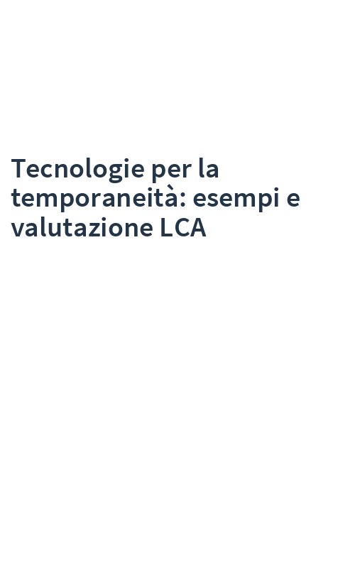 Tecnologie per la temporaneità: esempi e valutazione LCA