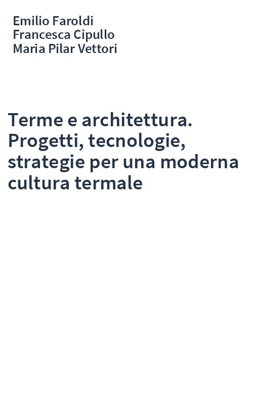 Terme e architettura. Progetti, tecnologie, strategie per una moderna cultura termale