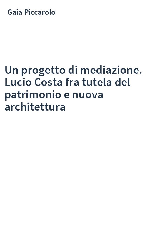 Un progetto di mediazione. Lucio Costa fra tutela del patrimonio e nuova architettura