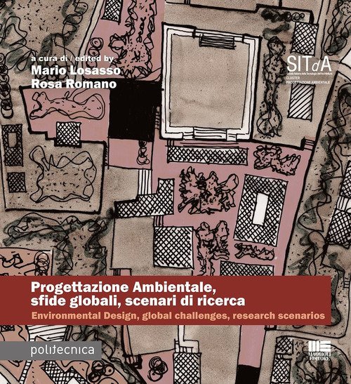 Progettazione ambientale, sfide globali, scenari di ricerca. Contributi alla ricerca del Cluster Progettazione Ambientale della Società Italiana della Tecnologia dell'Architettura