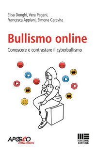 Bullismo online. Conoscere e contrastare il cyberbullismo