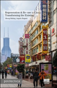 Regeneration & re-use in China. Trasforming the existing