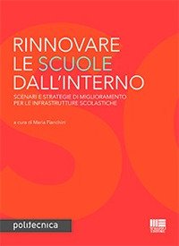 Rinnovare le scuole dall'interno. Scenari e strategie di miglioramento per le infrastrutture scolastiche