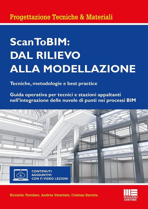 ScanToBIM: dal rilievo alla modellazione. Tecniche, metodologie e best practice. Guida operativa per tecnici e stazioni appaltanti nell'integrazione delle nuvole di punti nei processi BIM