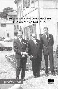 Topografi e fotogrammetri fra cronaca e storia