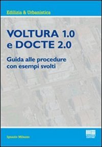 Voltura 1.0 e Docte 2.0. Guida alle procedure con esempi svolti