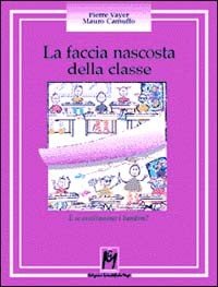 La faccia nascosta della classe. E se ascoltassimo i bambini?