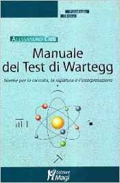 Manuale del test di Wartegg. Norme per la raccolta, la siglatura e l'interpretazione