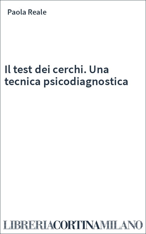 Il test dei cerchi. Una tecnica psicodiagnostica