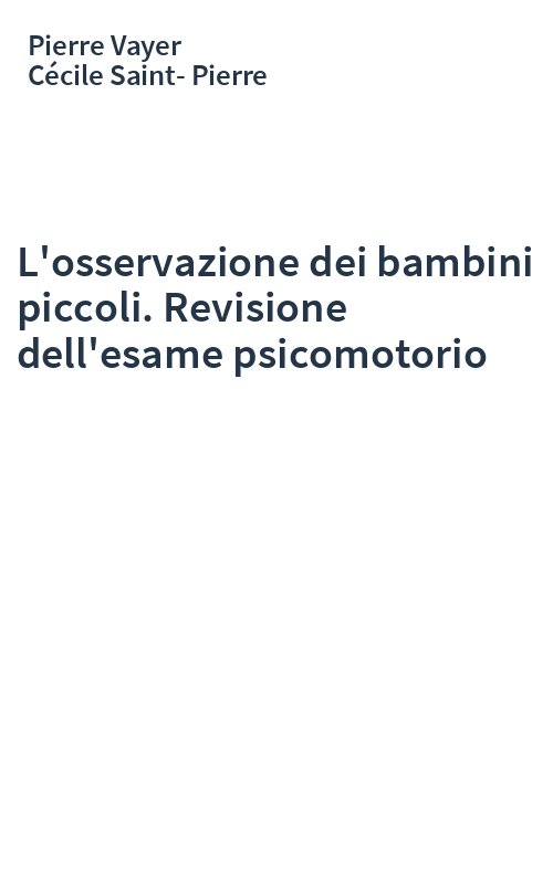 L'osservazione dei bambini piccoli. Revisione dell'esame psicomotorio