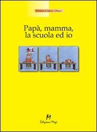 Papà, mamma, la scuola ed io