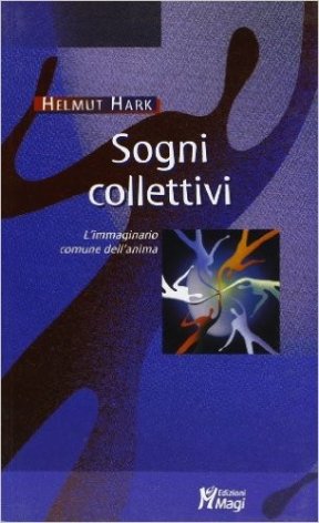 Sogni collettivi. L'immaginario comune dell'anima