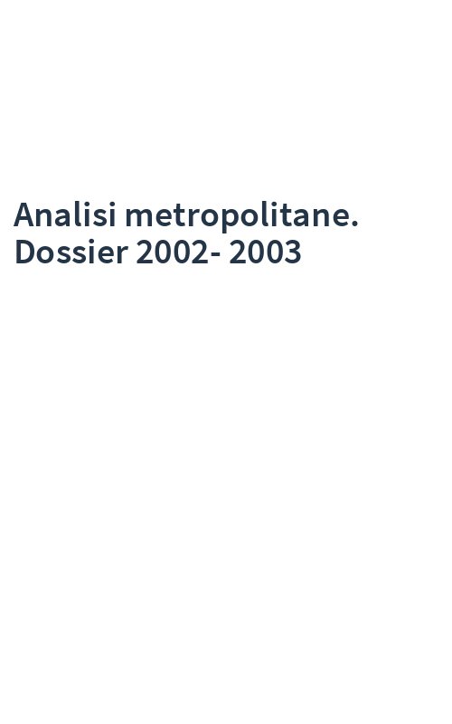 Analisi metropolitane. Dossier 2002-2003