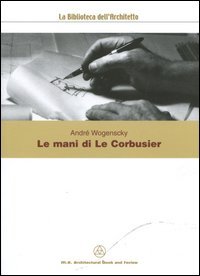 Le mani di Le Corbusier
