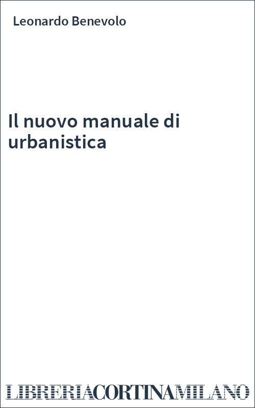 Il nuovo manuale di urbanistica